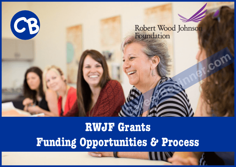 Rwjf Grants: Available Funding Opportunities & Process
